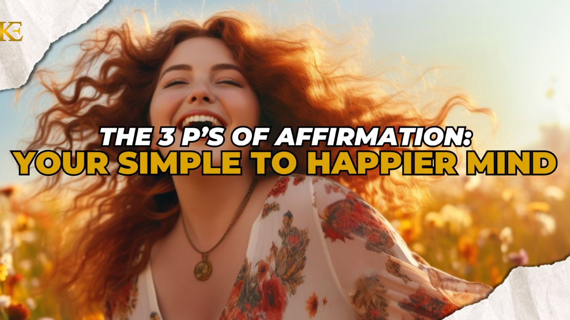 The 3 P's of Affirmation