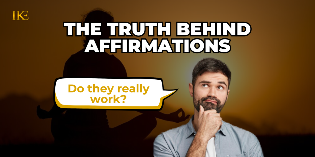 The Truth Behind Affirmations: Do They Really Work?